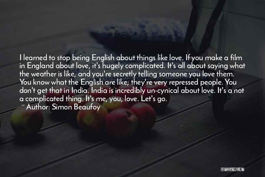 I Love Someone Secretly Quotes By Simon Beaufoy