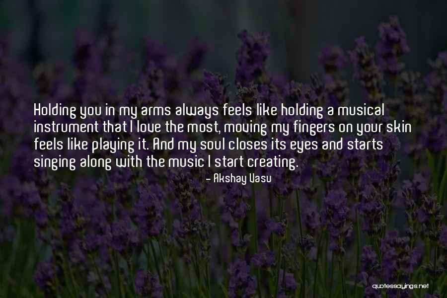 I Love Soul Music Quotes By Akshay Vasu I Love Soul Music Quotes By Akshay Vasu