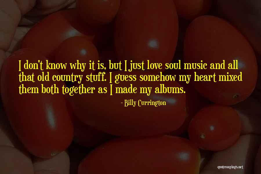 I Love Soul Music Quotes By Billy Currington