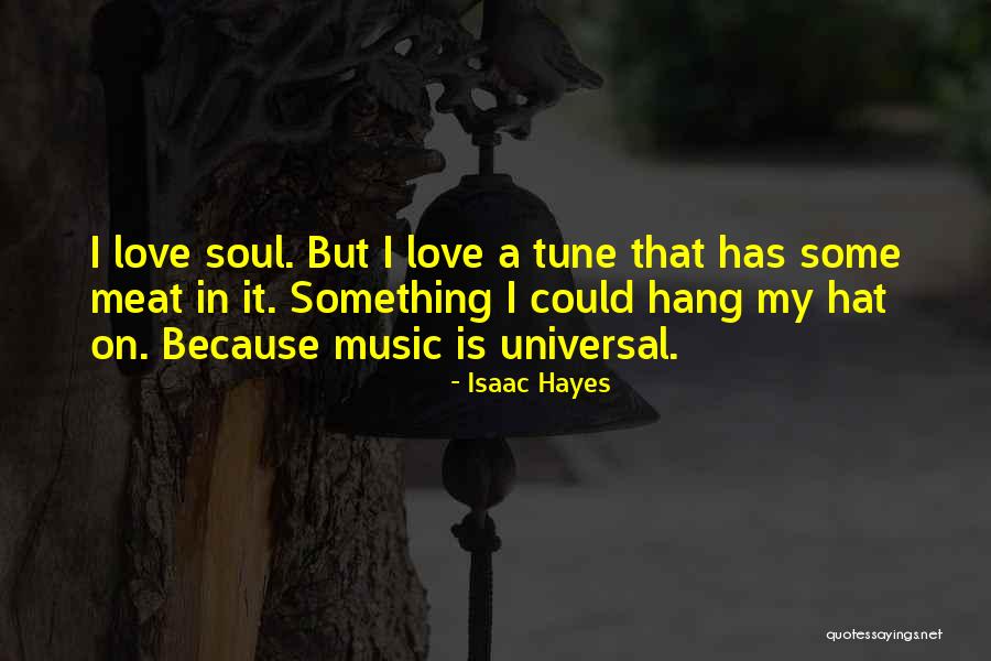 I Love Soul Music Quotes By Isaac Hayes