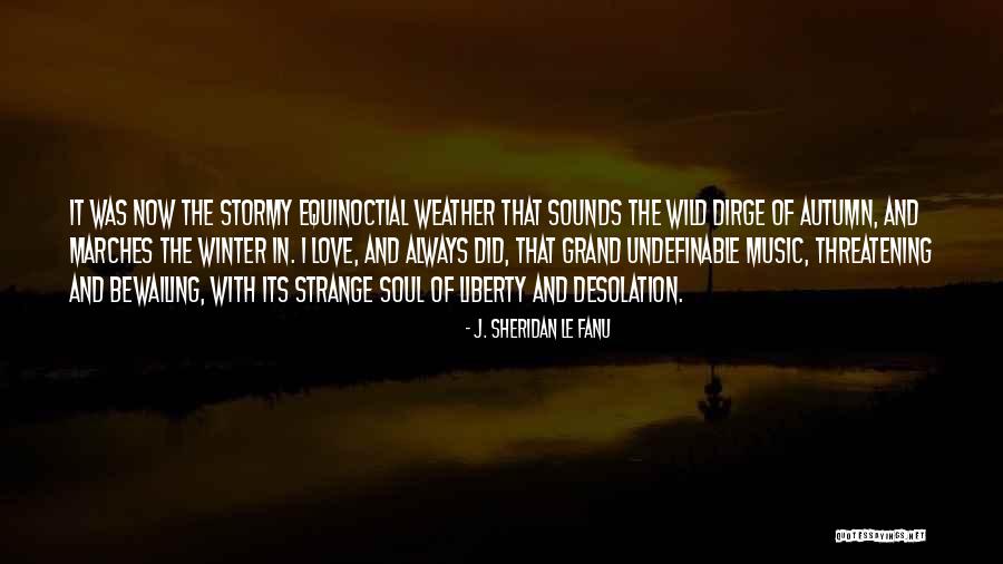 I Love Soul Music Quotes By J. Sheridan Le Fanu I Love Soul Music Quotes By J. Sheridan Le Fanu