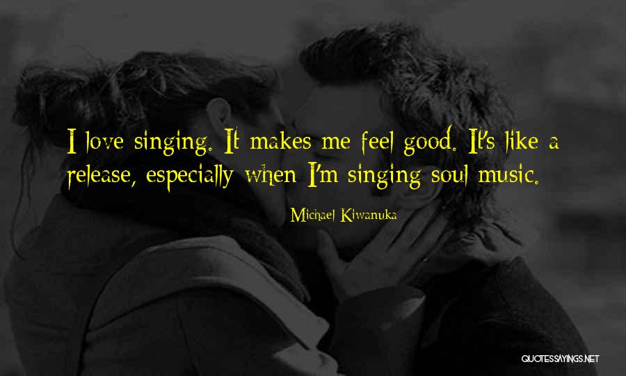 I Love Soul Music Quotes By Michael Kiwanuka