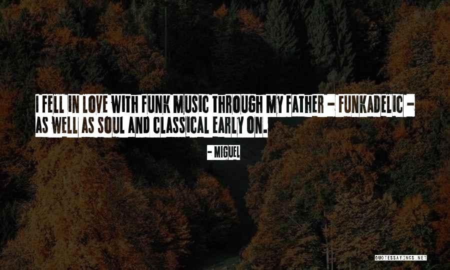 I Love Soul Music Quotes By Miguel I Love Soul Music Quotes By Miguel