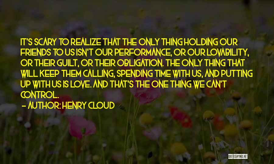 I Love Spending My Time With You Quotes By Henry Cloud