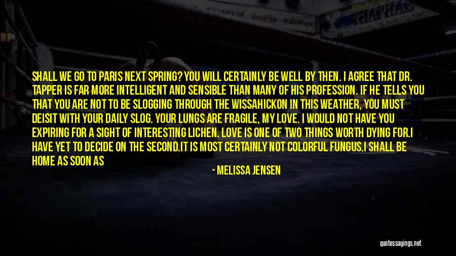 I Love Spring Quotes By Melissa Jensen I Love Spring Quotes By Melissa Jensen