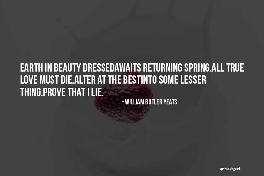 I Love Spring Quotes By William Butler Yeats I Love Spring Quotes By William Butler Yeats