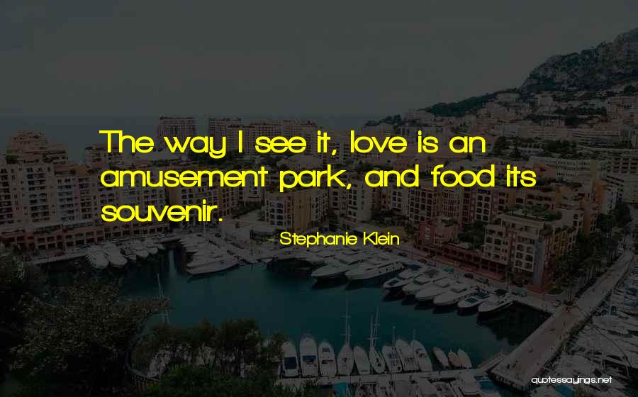 I Love Stephanie Quotes By Stephanie Klein I Love Stephanie Quotes By Stephanie Klein