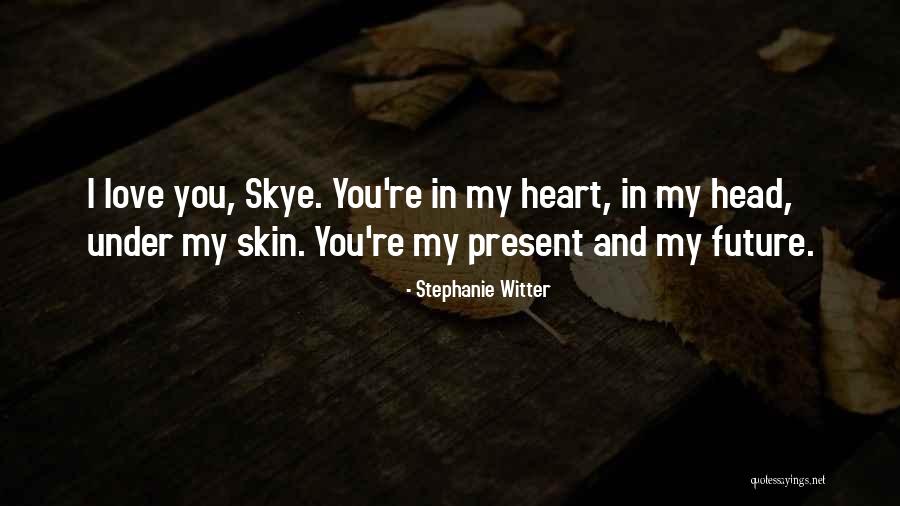 I Love Stephanie Quotes By Stephanie Witter I Love Stephanie Quotes By Stephanie Witter