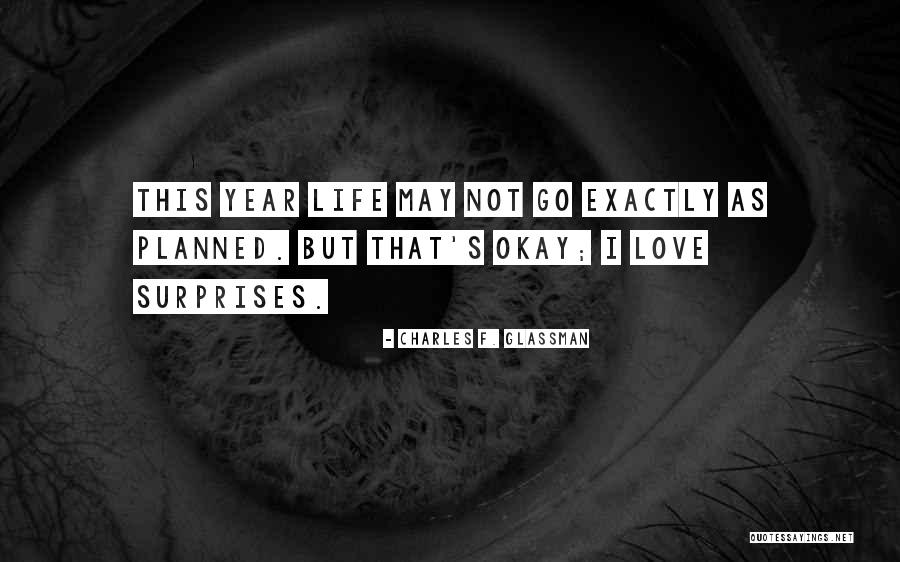 I Love Surprises Quotes By Charles F. Glassman I Love Surprises Quotes By Charles F. Glassman