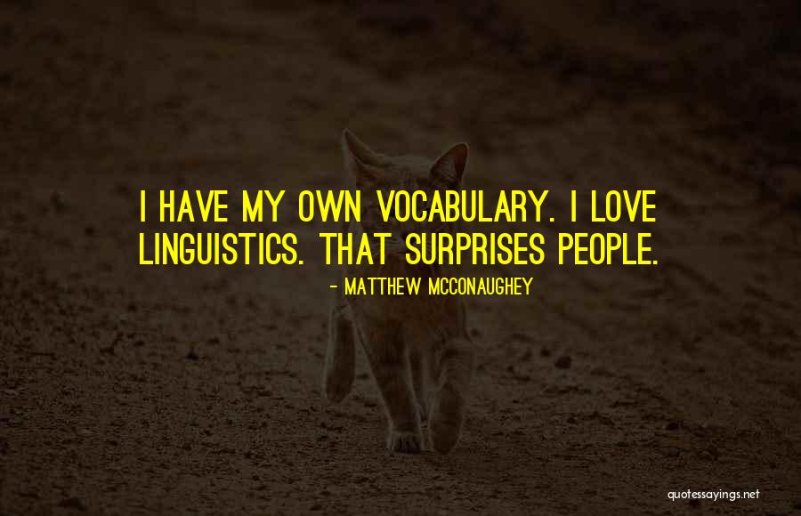 I Love Surprises Quotes By Matthew McConaughey