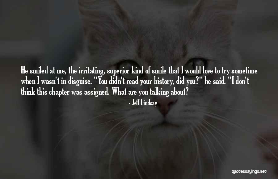 I Love Talking Quotes By Jeff Lindsay I Love Talking Quotes By Jeff Lindsay
