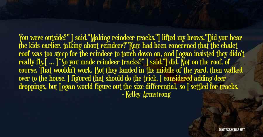 I Love Talking Quotes By Kelley Armstrong I Love Talking Quotes By Kelley Armstrong