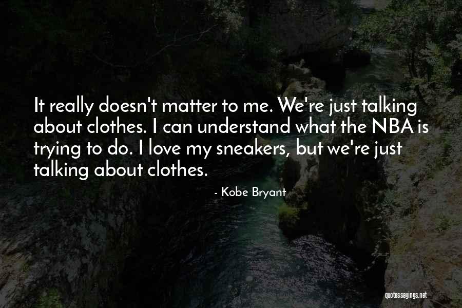 I Love Talking Quotes By Kobe Bryant I Love Talking Quotes By Kobe Bryant