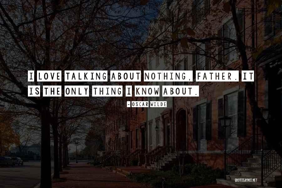I Love Talking Quotes By Oscar Wilde I Love Talking Quotes By Oscar Wilde