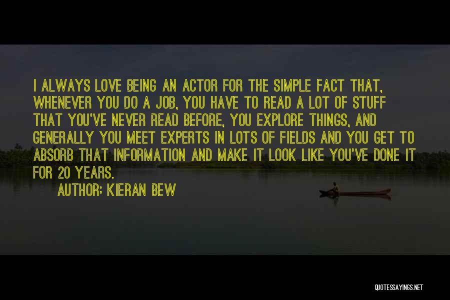 I Love The Fact That Quotes By Kieran Bew