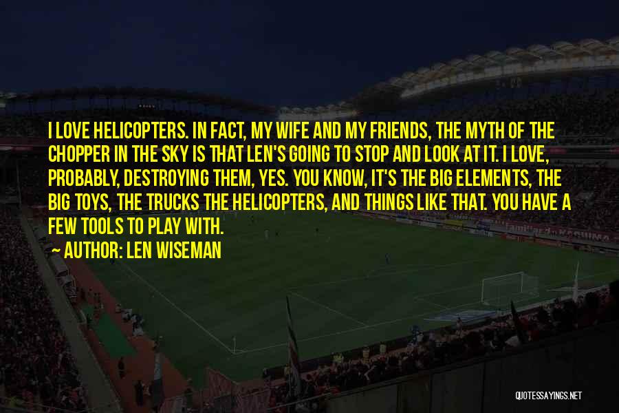 I Love The Fact That Quotes By Len Wiseman