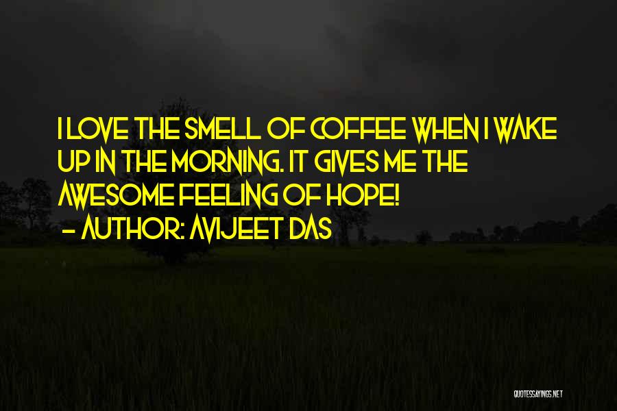I Love The Way You Smell Quotes By Avijeet Das