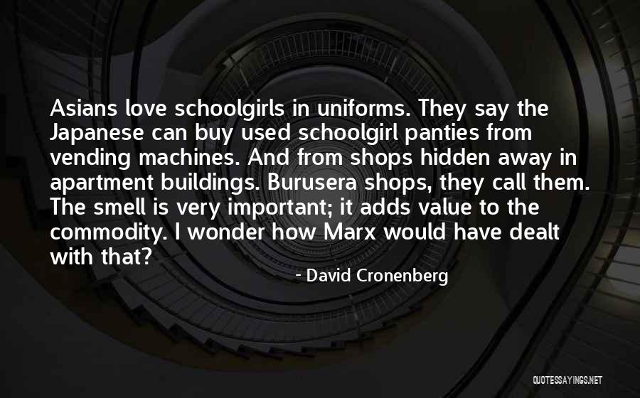 I Love The Way You Smell Quotes By David Cronenberg I Love The Way You Smell Quotes By David Cronenberg