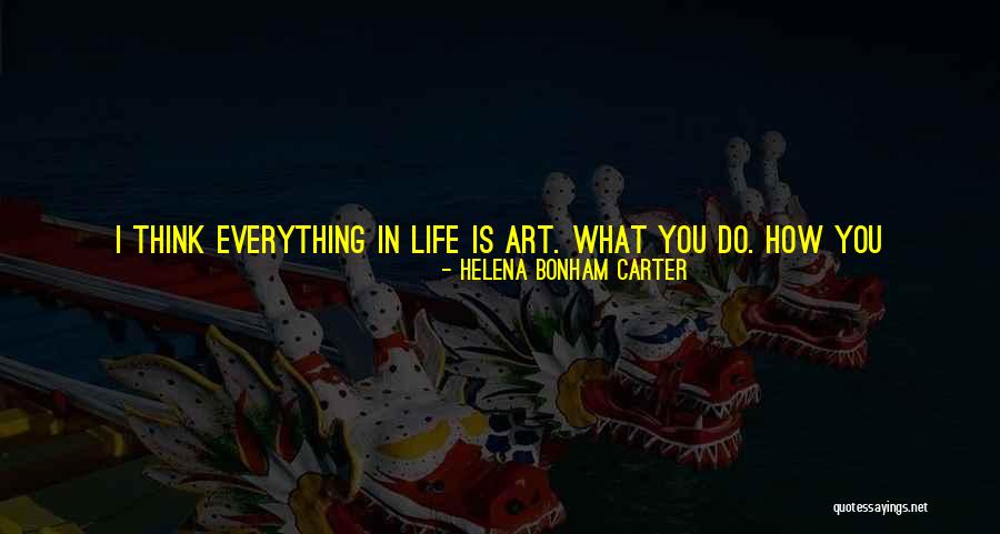 I Love The Way You Talk Quotes By Helena Bonham Carter