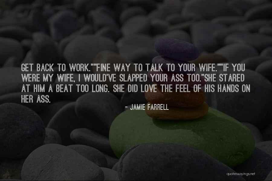 I Love The Way You Talk Quotes By Jamie Farrell