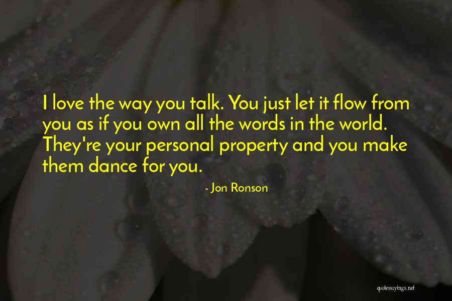 I Love The Way You Talk Quotes By Jon Ronson