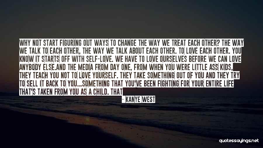 I Love The Way You Talk Quotes By Kanye West