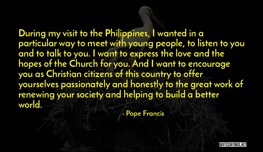 I Love The Way You Talk Quotes By Pope Francis