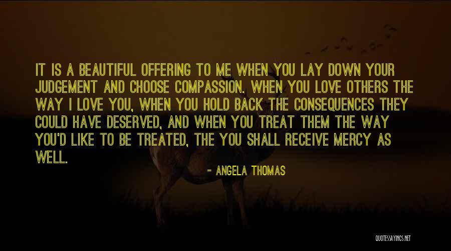 I Love The Way You Treat Me Quotes By Angela Thomas