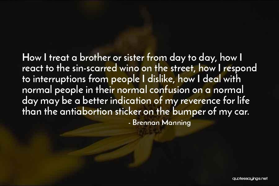 I Love The Way You Treat Me Quotes By Brennan Manning I Love The Way You Treat Me Quotes By Brennan Manning