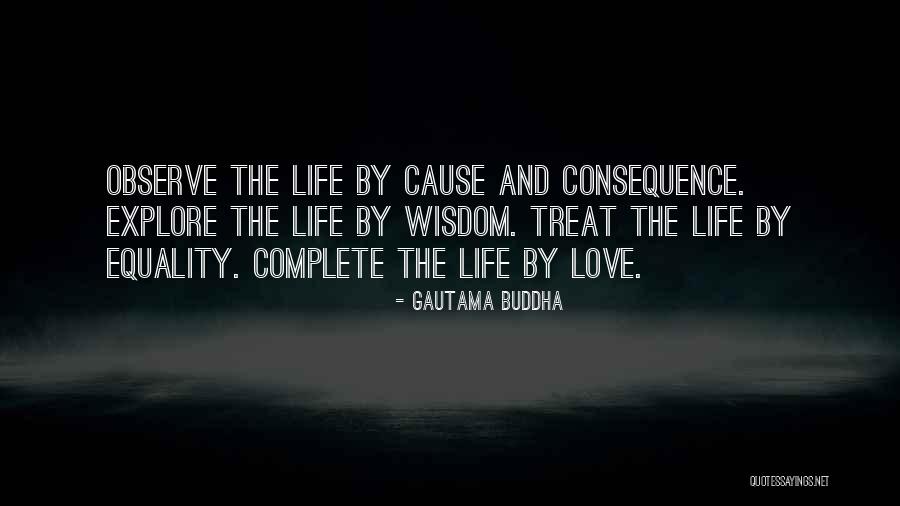 I Love The Way You Treat Me Quotes By Gautama Buddha