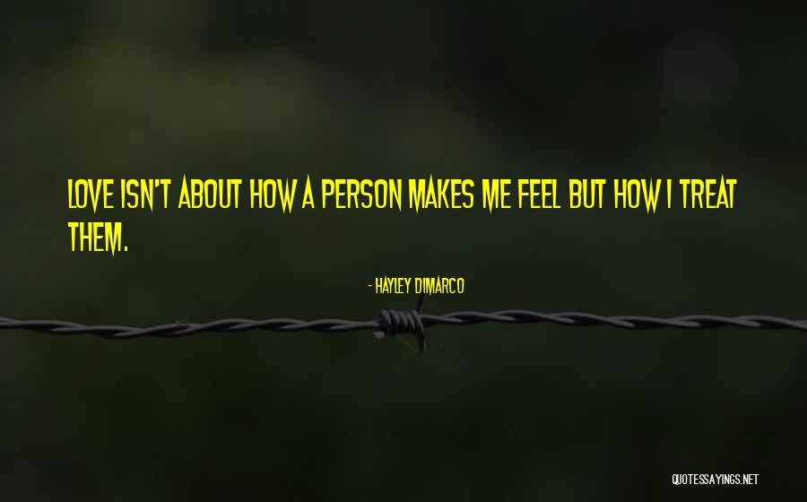 I Love The Way You Treat Me Quotes By Hayley DiMarco I Love The Way You Treat Me Quotes By Hayley DiMarco