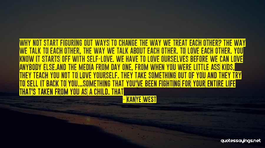 I Love The Way You Treat Me Quotes By Kanye West