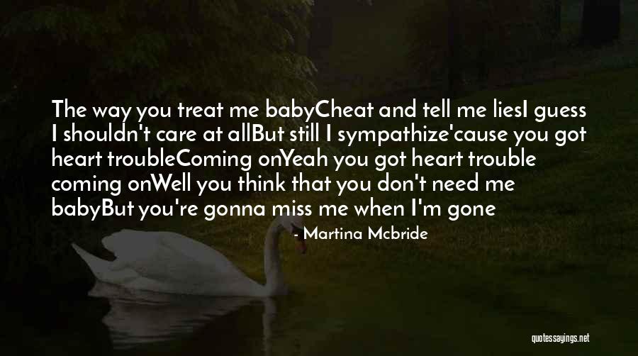 I Love The Way You Treat Me Quotes By Martina Mcbride