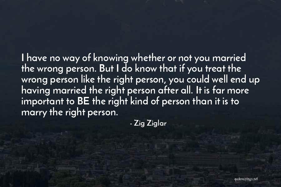 I Love The Way You Treat Me Quotes By Zig Ziglar I Love The Way You Treat Me Quotes By Zig Ziglar