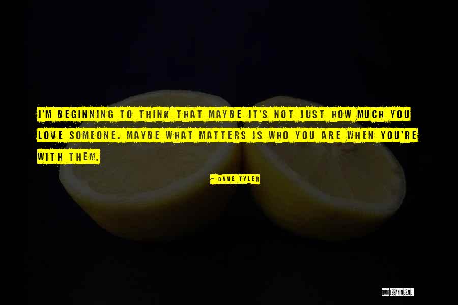 I Love Them Quotes By Anne Tyler I Love Them Quotes By Anne Tyler