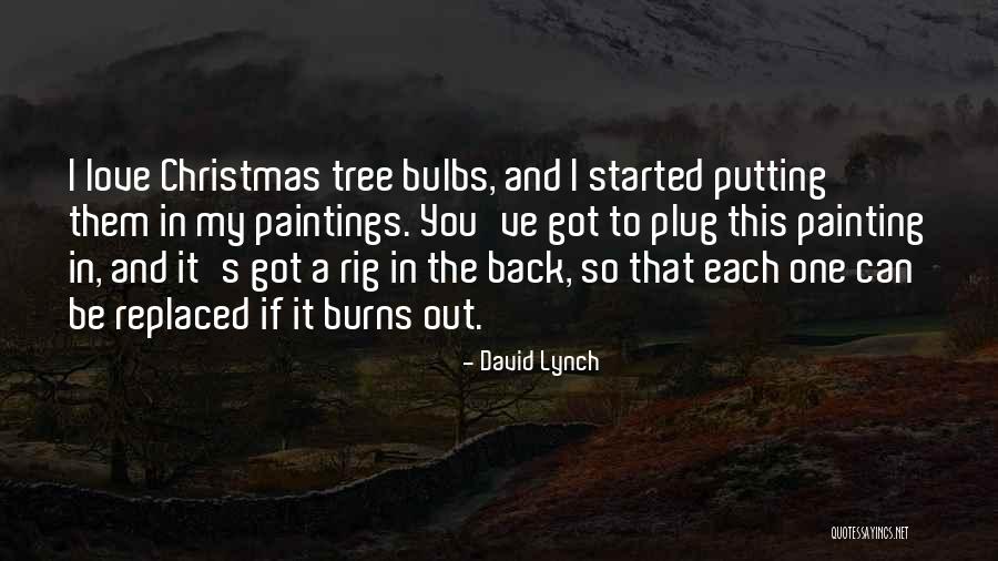 I Love Them Quotes By David Lynch I Love Them Quotes By David Lynch