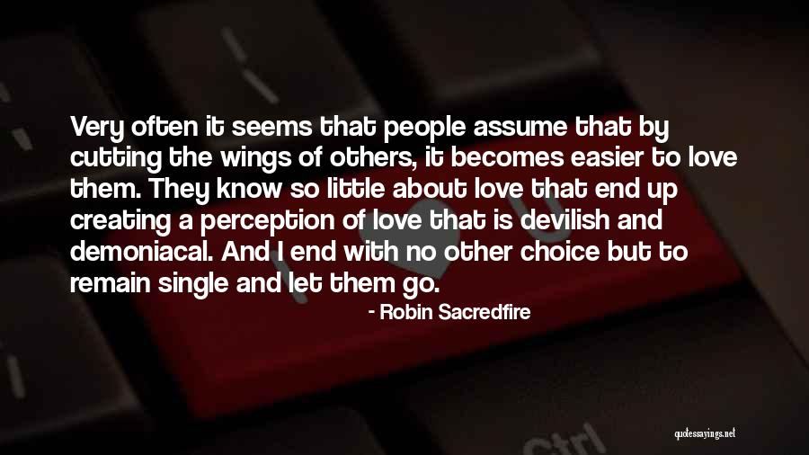 I Love Them Quotes By Robin Sacredfire I Love Them Quotes By Robin Sacredfire