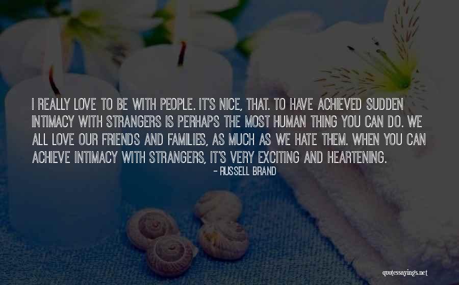I Love Them Quotes By Russell Brand I Love Them Quotes By Russell Brand