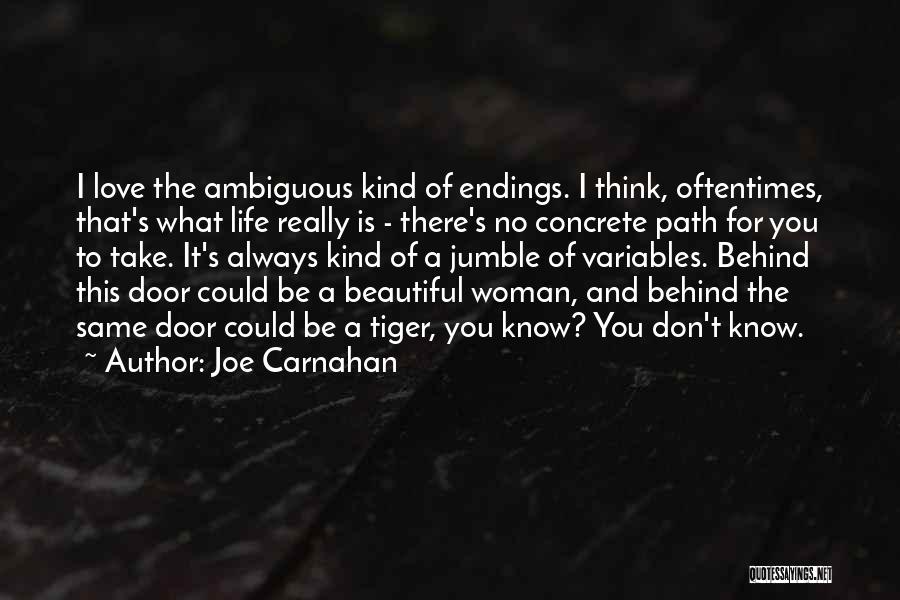 I Love This Beautiful Life Quotes By Joe Carnahan