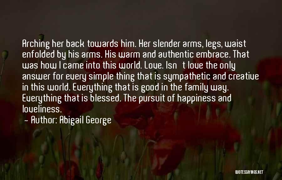 I Love This Family Quotes By Abigail George