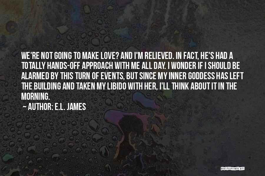 I Love This Morning Quotes By E.L. James