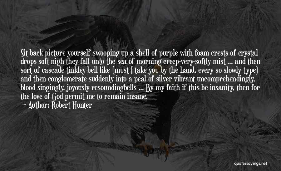 I Love This Morning Quotes By Robert Hunter