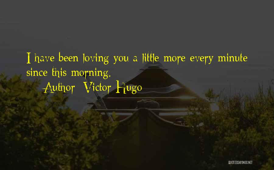 I Love This Morning Quotes By Victor Hugo