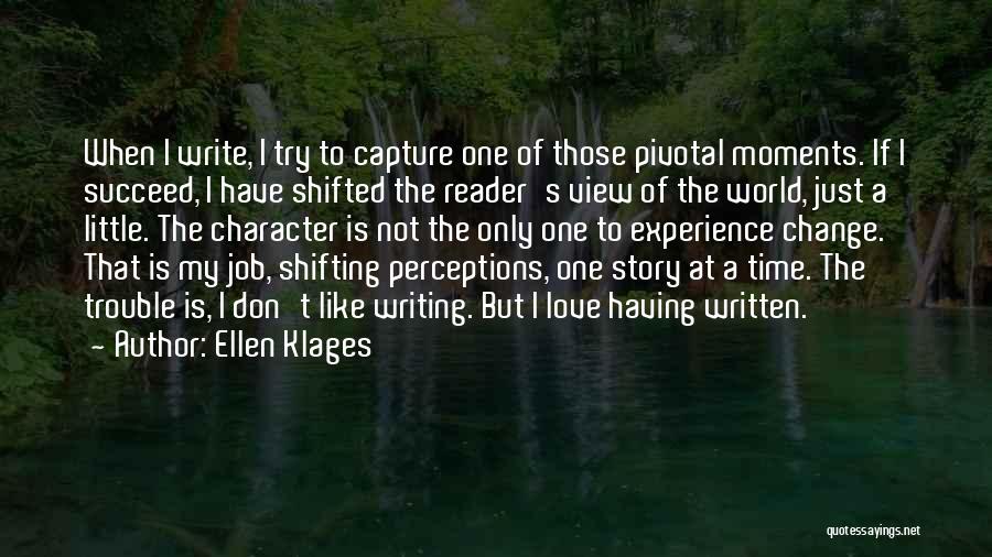 I Love Those Moments Quotes By Ellen Klages