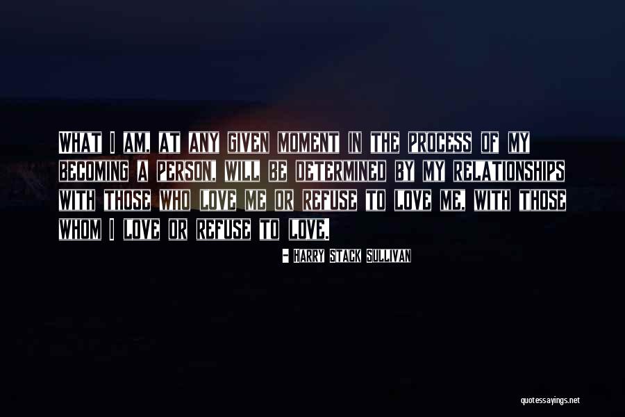 I Love Those Moments Quotes By Harry Stack Sullivan I Love Those Moments Quotes By Harry Stack Sullivan