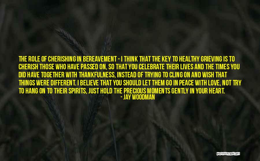 I Love Those Moments Quotes By Jay Woodman I Love Those Moments Quotes By Jay Woodman