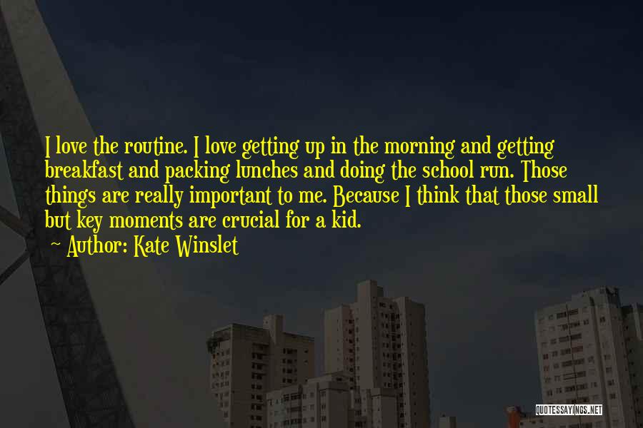 I Love Those Moments Quotes By Kate Winslet