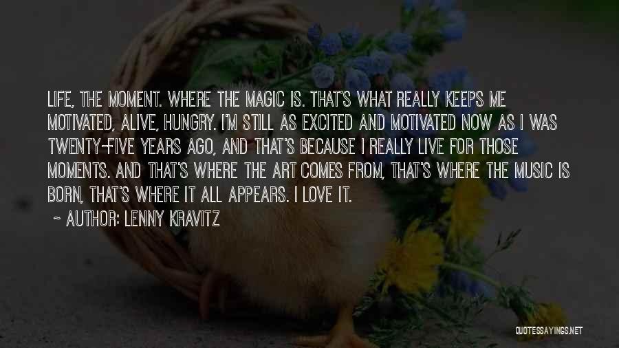 I Love Those Moments Quotes By Lenny Kravitz