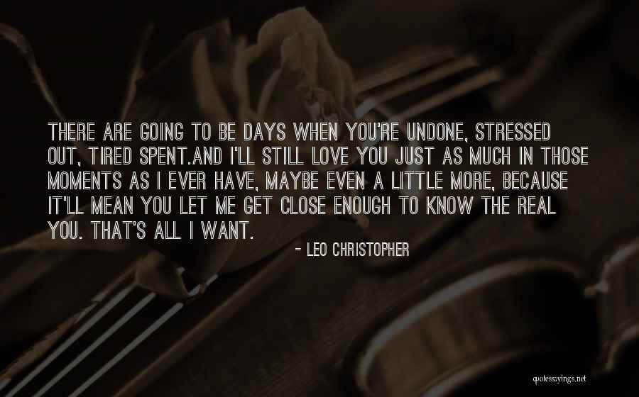 I Love Those Moments Quotes By Leo Christopher I Love Those Moments Quotes By Leo Christopher