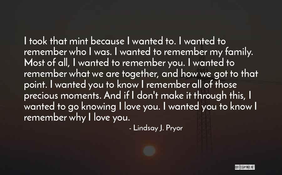 I Love Those Moments Quotes By Lindsay J. Pryor